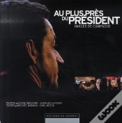 Capa do artigo Au Plus Près Du Président ; Images De Campagne