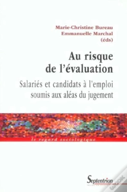 Capa do artigo Au Risque De L''Évaluation : Salariés Et Candidats À L''Emploi Soumis Aux Aléas Du Jugement