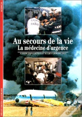 Au Secours De La Vie : La Médecine D'Urgence