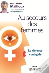 Au Secours Des Femmes: La Violence Conjugale - 2e Edition