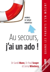 Au Secours, J'Ai Un Ado ! ; Manuel De Survi