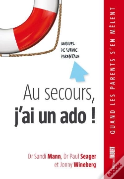 Capa do artigo Au Secours, J'Ai Un Ado ! ; Manuel De Survi