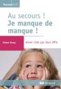 Au Secours, Je Manque De Manque ! Aimer N'Est Pas Tout Offrir - Preview