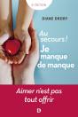 Au Secours ! Je Manque De Manque : Aimer N'Est Pas Tout Offrir - Preview