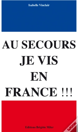 Capa do artigo Au Secours, Je Vis En France!!!
