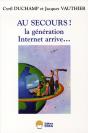 Au Secours ! La Génération Internet Arrive... - Preview