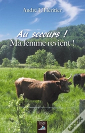 Au Secours ! Ma Femme Revient !
