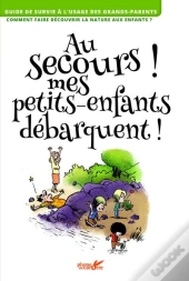Au Secours, Mes Petits Enfants Débarquent