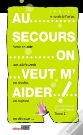 Au Secours... On Veut M'Aider! T.2