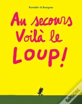 Au Secours, Voilà Le Loup !