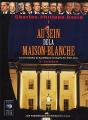 Au Sein De La Maison-Blanche ; La Formulation De La Politique Étrangère Des Etats-Unis (2e Édition) - Preview