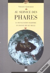 Capa do artigo Au Service Des Phares ; La Signalisation Maritime En France Xix-Xx Siecle