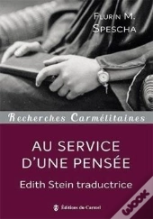 Au Service D'Une Pensée ; Edith Stein Traductrice