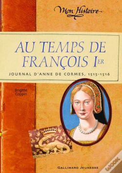 Capa do artigo Au Temps De François Ier ; Journal D'Anne, 1515