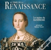 Au Temps De La Renaissance  Les Maitres Du Manierisme