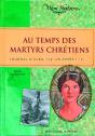 Au Temps Des Martyrs Chrétiens ; Journal D'Alba 175-178 Après J-C - Preview