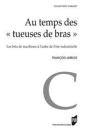 Au Temps Des "Tueuses De Bras" ; Les Bris De Machines À L'Aube De L'Ère Industrielle - Preview