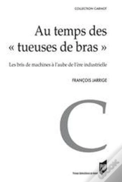 Capa do artigo Au Temps Des "Tueuses De Bras" ; Les Bris De Machines À L