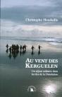 Au Vent Des Kerguelen ; Un Sejour Solitaire Dans Les Iles De La Desolation - Preview