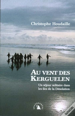 Capa do artigo Au Vent Des Kerguelen ; Un Sejour Solitaire Dans Les Iles De La Desolation