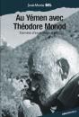 Au Yémen Avec Théodore Monod ; Carnets D'Expédition (1995) - Preview