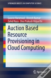 Auction Based Resource Provisioning In Cloud Computing