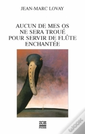 Capa do artigo Aucun De Mes Os Ne Sera Troué Pour Servir De Flûte Enchantée