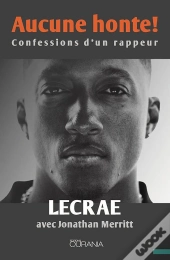 Aucune Honte ! Confessions D'Un Rappeur