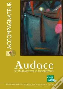 Capa do artigo Audace - Accompagnateur + Dvd : Un Itinéraire Vers La Confirmation