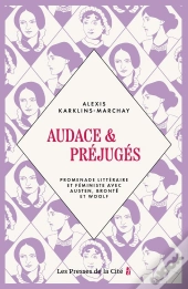 Audace & Préjugés : Promenade Littéraire Et Féministe Avec Austen, Brontë Et Woolf