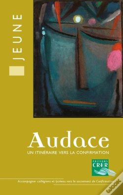 Capa do artigo Audace - Livre Du Jeune : Un Itinéraire Vers La Confirmation