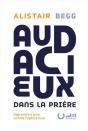 Audacieux Dans La Prière : Apprendre À Prier Comme L'Apôtre Paul - Preview