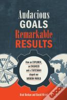 Audacious Goals, Remarkable Results