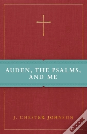 Auden, The Psalms, And Me