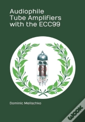 Audiophile Tube Amplifiers With The Ecc99