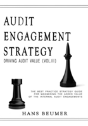 Audit Engagement Strategy (Driving Audit Value, Vol. Iii) - Preview