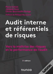 Audit Interne Et Référentiels De Risques ; Vers La Maîtrise Des Risques Et La Performance De L'Audit (3e Édition)