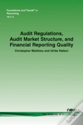 Audit Regulations, Audit Market Structure, And Financial Reporting Quality