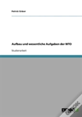 Aufbau Und Wesentliche Aufgaben Der Wto