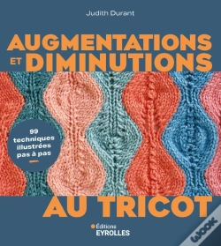 Capa do artigo Augmentations Et Diminutions Au Tricot : 99 Techniques Illustrées Pas À Pas
