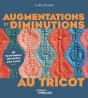 Augmentations Et Diminutions Au Tricot : 99 Techniques Illustrées Pas À Pas - Preview