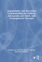 Augmentative And Alternative Communication For Children, Adolescents And Adults With Developmental Disorders - Preview