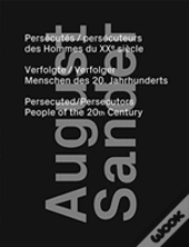 August Sander: Persecuted / Persecutors