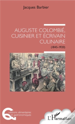 Capa do artigo Auguste Colombié, Cuisinier Et Ecrivain Culinaire (1845-1920)