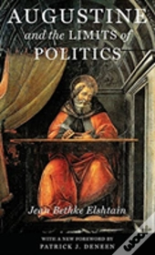 Augustine And The Limits Of Politics