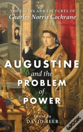 Augustine And The Problem Of Power