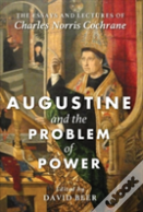 Augustine And The Problem Of Power