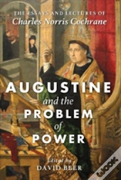 Augustine And The Problem Of Power