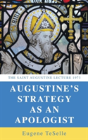 Augustine'S Strategy As An Apologist - Preview
