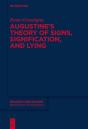 Augustine'S Theory Of Signs, Signification, And Lying - Preview